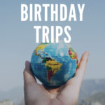 25th birthday trip
